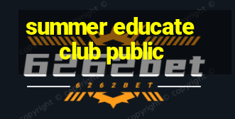 summer educate club public