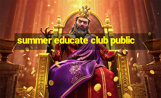 summer educate club public