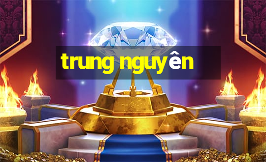 trung nguyên