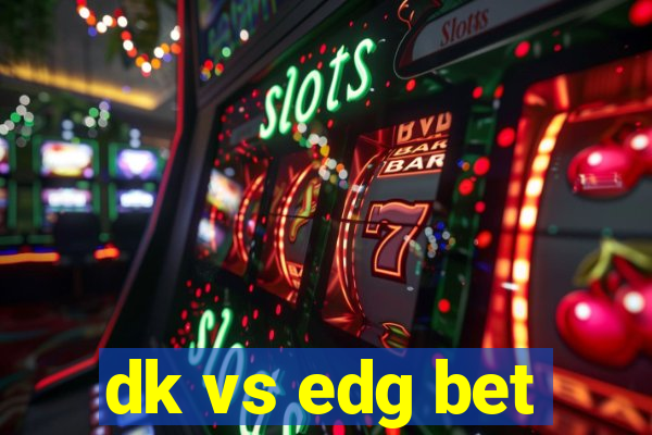 dk vs edg bet