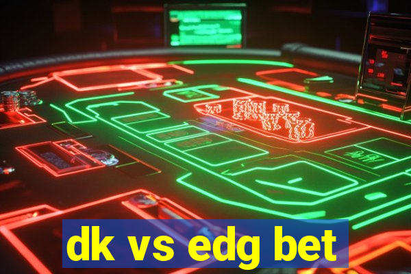 dk vs edg bet