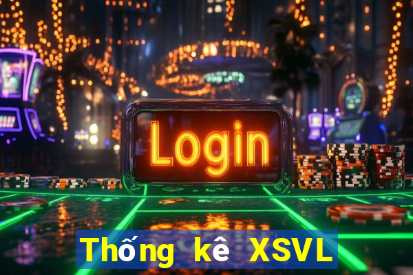 Thống kê XSVL Thứ 5