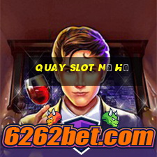 quay slot nổ hũ