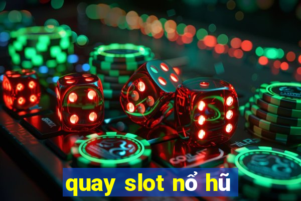 quay slot nổ hũ