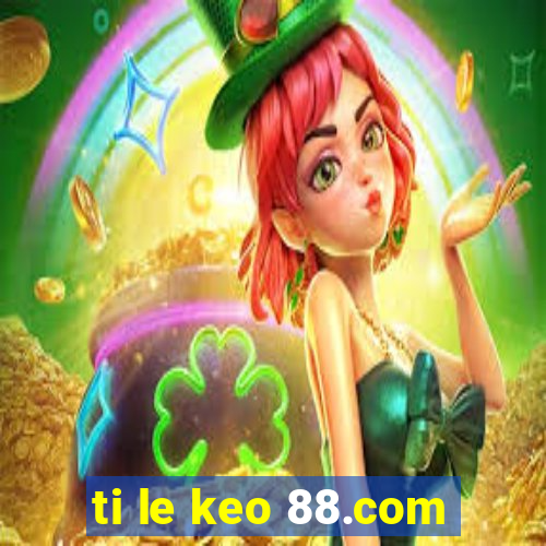 ti le keo 88.com