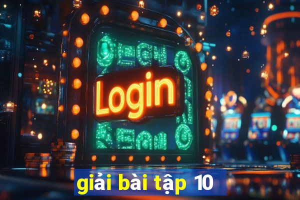 giải bài tập 10