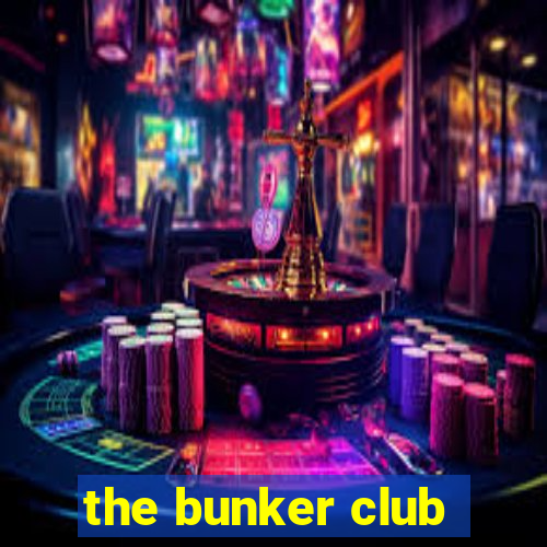 the bunker club