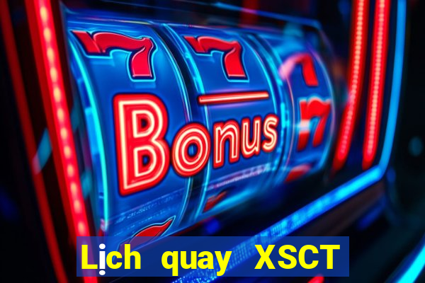 Lịch quay XSCT ngày 30