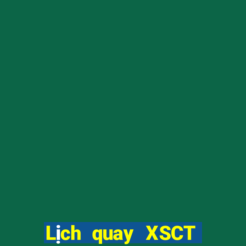 Lịch quay XSCT ngày 30