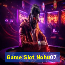 Game Slot Nohu07