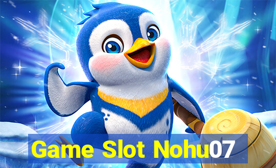 Game Slot Nohu07