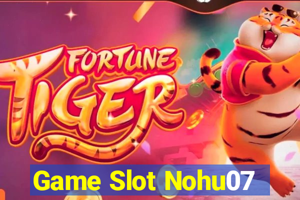 Game Slot Nohu07