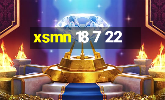 xsmn 18 7 22