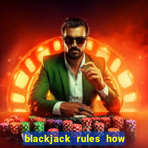 blackjack rules how to play