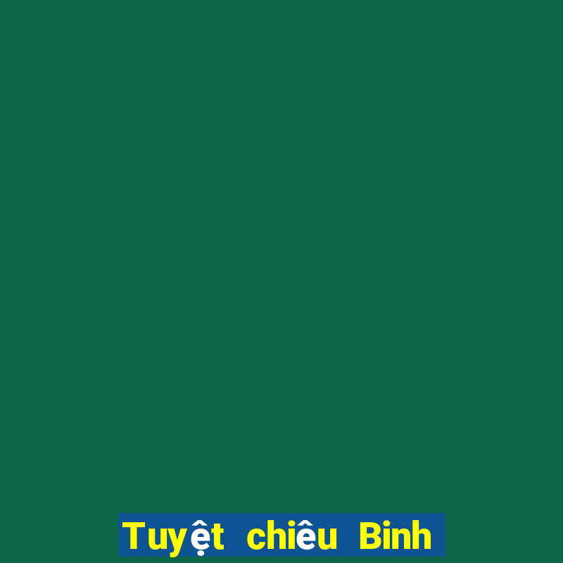 Tuyệt chiêu Binh xập xám