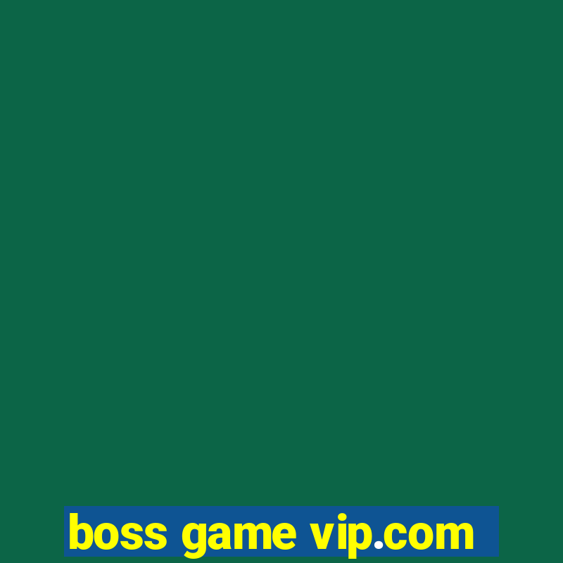 boss game vip.com