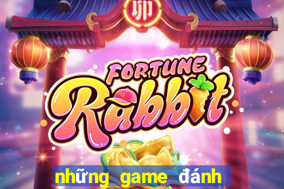 những game đánh bài đổi thưởng