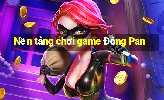 Nền tảng chơi game Đông Pan