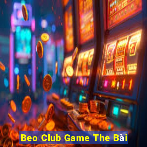 Beo Club Game The Bài