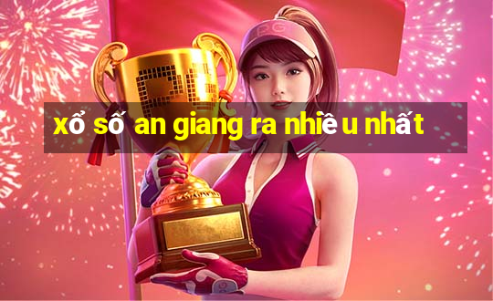 xổ số an giang ra nhiều nhất