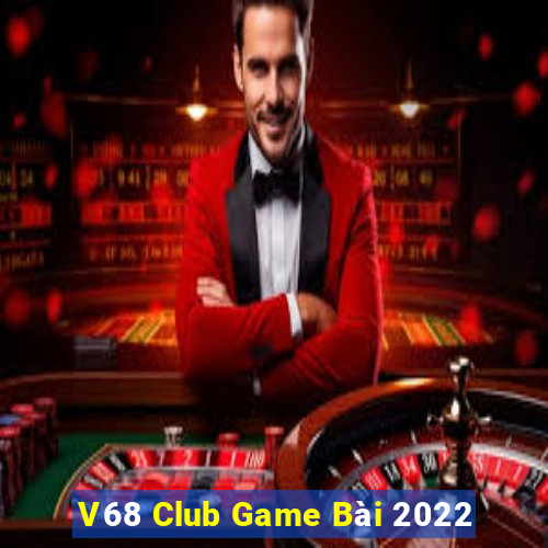 V68 Club Game Bài 2022