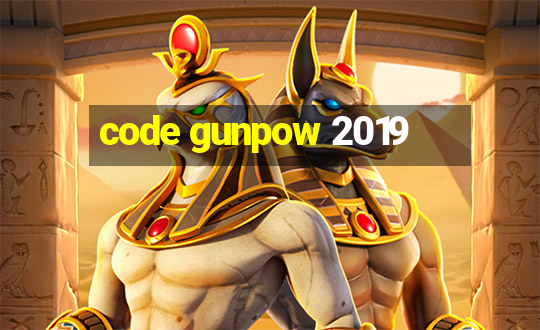 code gunpow 2019