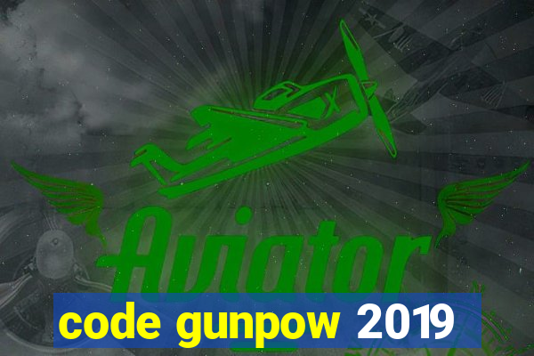 code gunpow 2019