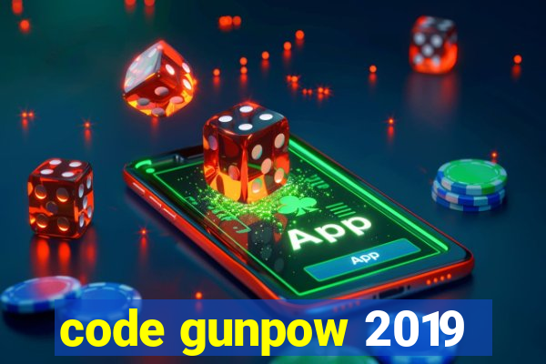 code gunpow 2019