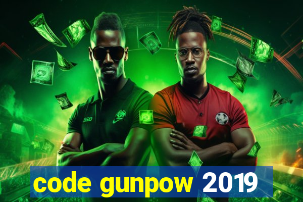 code gunpow 2019