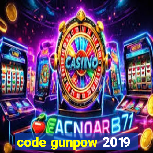 code gunpow 2019