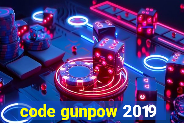 code gunpow 2019