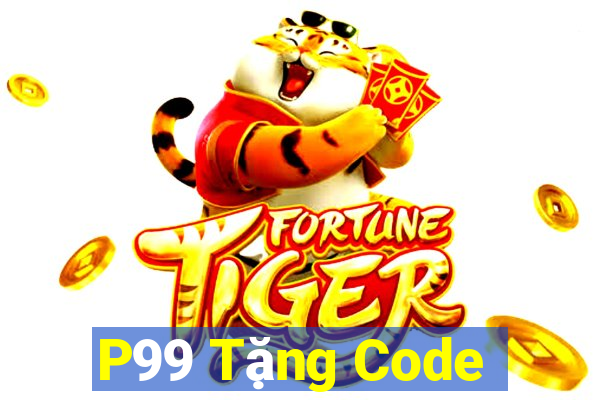 P99 Tặng Code