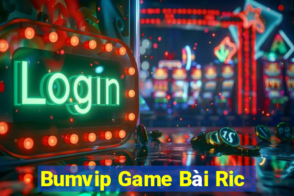 Bumvip Game Bài Ric