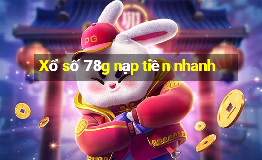 Xổ số 78g nạp tiền nhanh