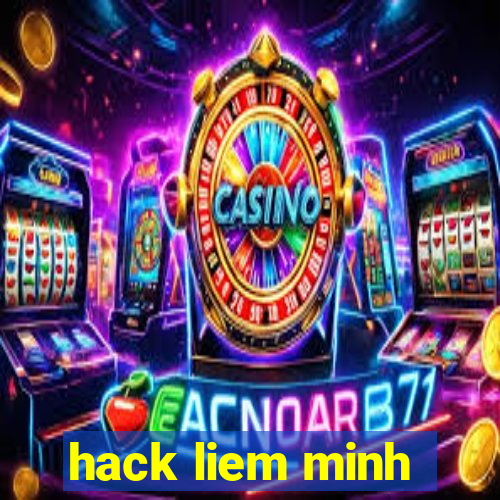 hack liem minh