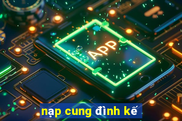 nạp cung đình kế