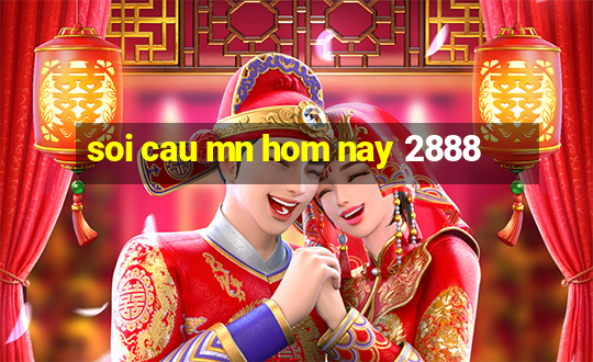 soi cau mn hom nay 2888