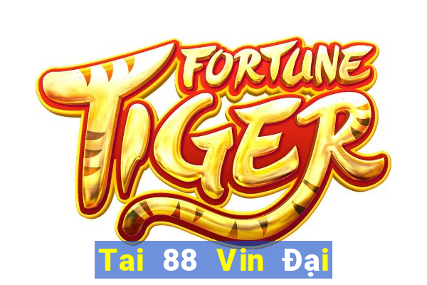 Tai 88 Vin Đại Lý Cấp 1 Game Bài