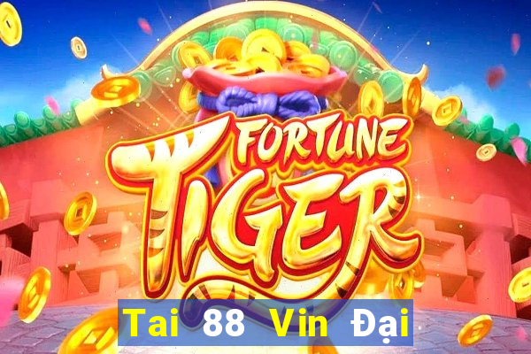 Tai 88 Vin Đại Lý Cấp 1 Game Bài