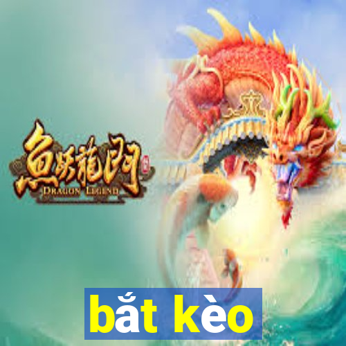 bắt kèo