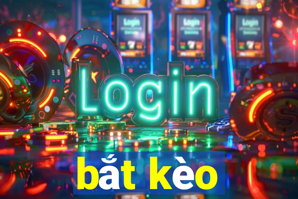 bắt kèo