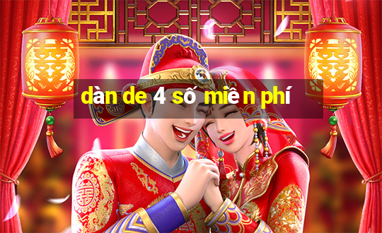 dàn de 4 số miền phí