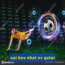 soi keo nhat vs qatar