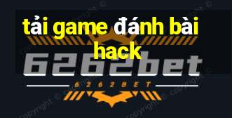 tải game đánh bài hack