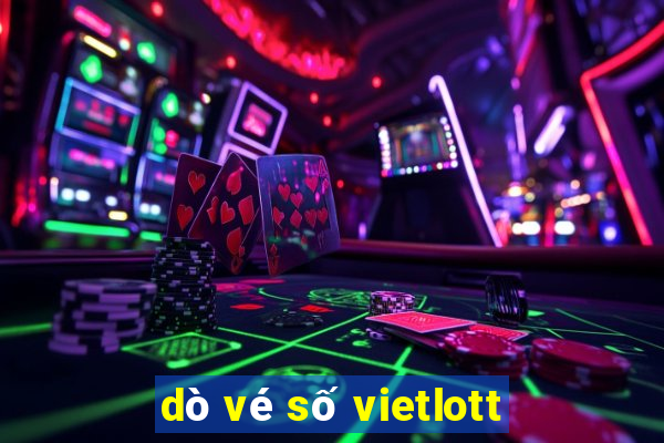 dò vé số vietlott