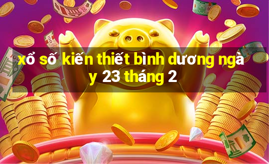 xổ số kiến thiết bình dương ngày 23 tháng 2