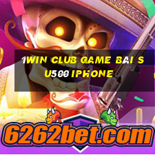 1Win Club Game Bài Su500 Iphone