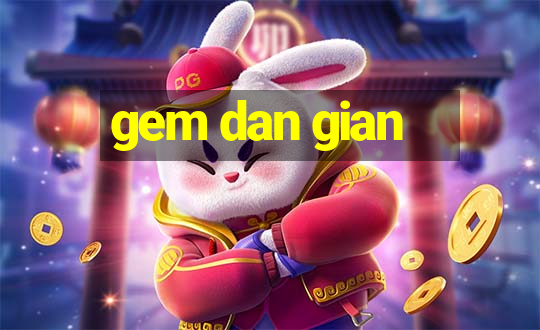 gem dan gian