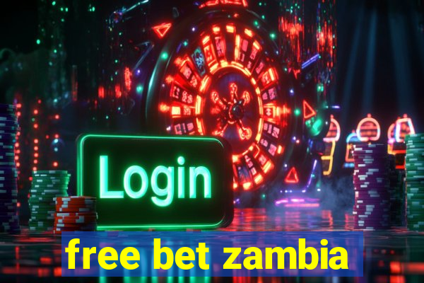 free bet zambia