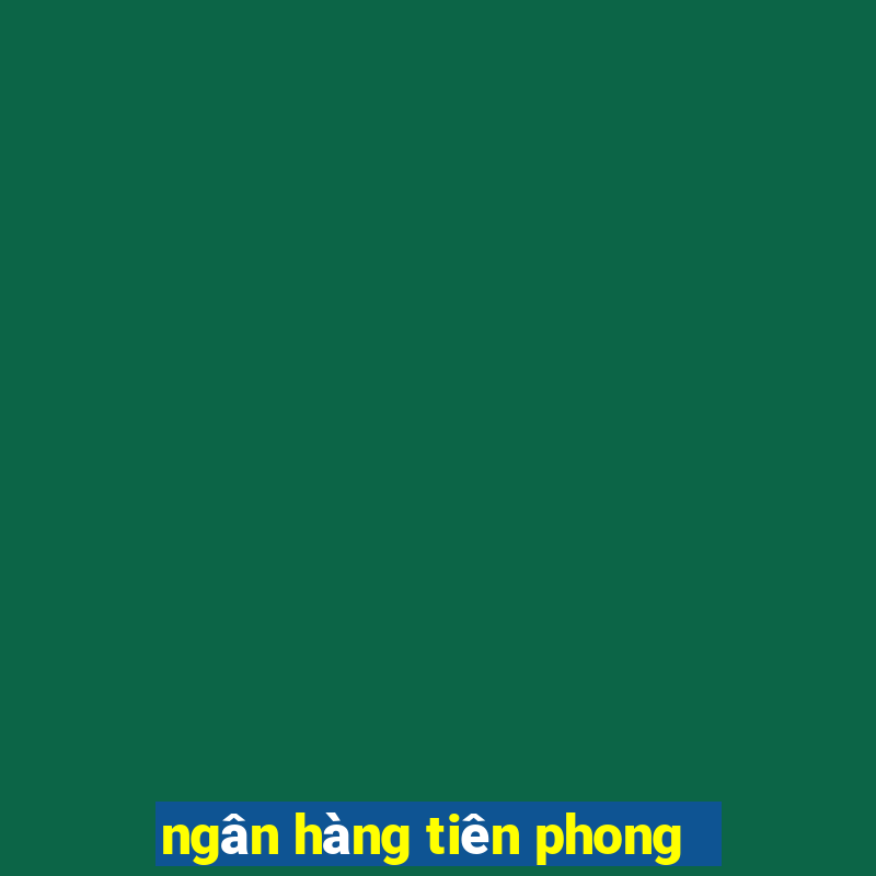 ngân hàng tiên phong